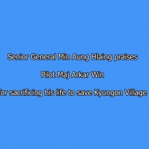 Senior General Min Aung Hlaing praises Pilot Maj Arkar Win for sacrificing his life to save Kyungon Village