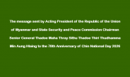The message sent by Acting President of the Republic of the Union of Myanmar and State Security and Peace Commission Chairman Senior General Thadoe Maha Thray Sithu Thadoe Thiri Thudhamma Min Aung Hlaing to the 78th Anniversary of Chin National Day 2026